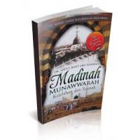 Madinah Munawwarah - Kelebihan dan Sejarah
